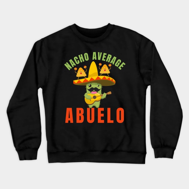 Nacho average abuelo Crewneck Sweatshirt by AllPrintsAndArt